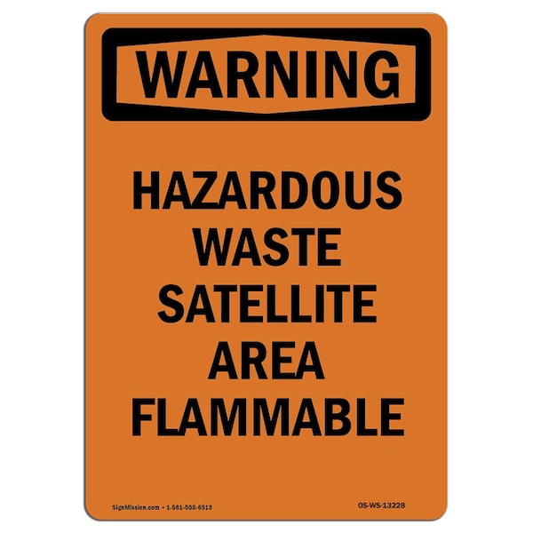 Safety Sign, OSHA WARNING, 24" Height, Hazardous Waste Satellite Area Flammable, Portrait